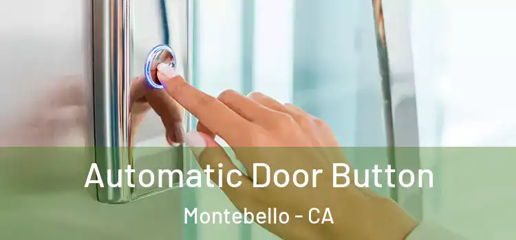 Automatic Door Button Montebello - CA