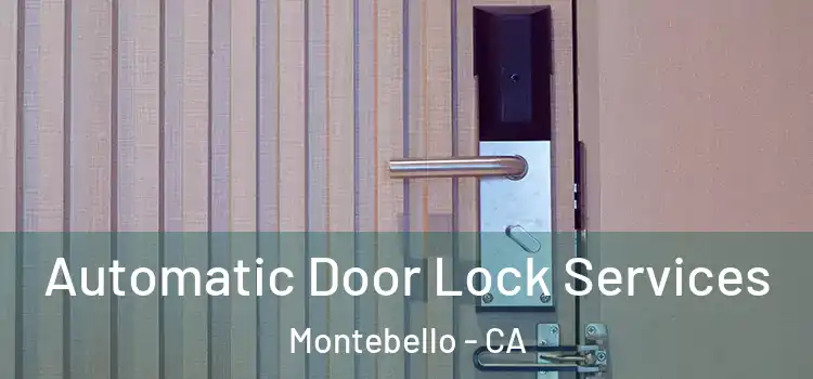 Automatic Door Lock Services Montebello - CA