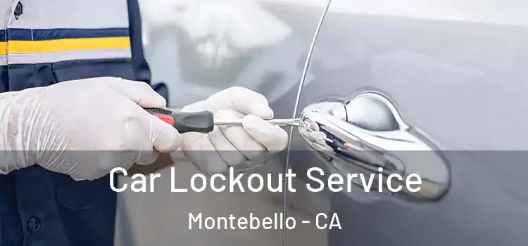 Car Lockout Service Montebello - CA
