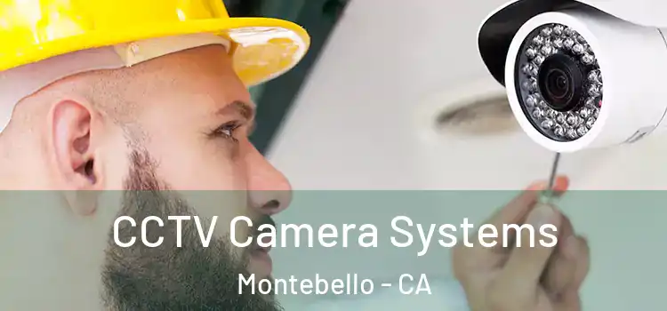 CCTV Camera Systems Montebello - CA
