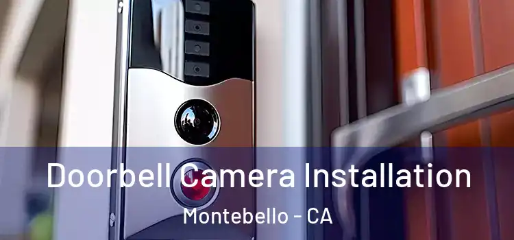  Doorbell Camera Installation Montebello - CA