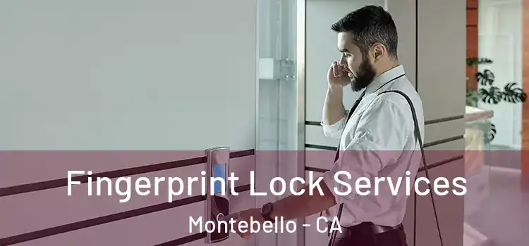 Fingerprint Lock Services Montebello - CA