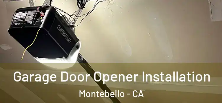  Garage Door Opener Installation Montebello - CA
