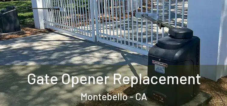 Gate Opener Replacement Montebello - CA