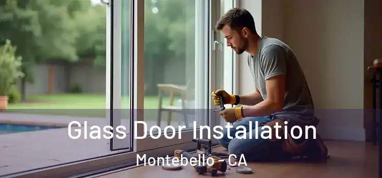 Glass Door Installation Montebello - CA