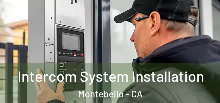 Intercom System Installation Montebello - CA