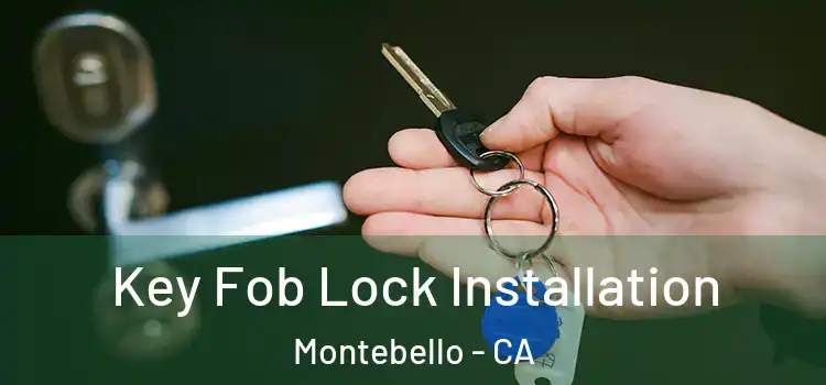 Key Fob Lock Installation Montebello - CA