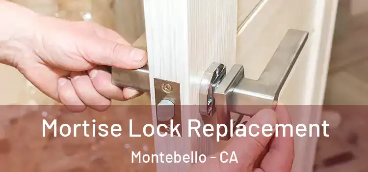 Mortise Lock Replacement Montebello - CA