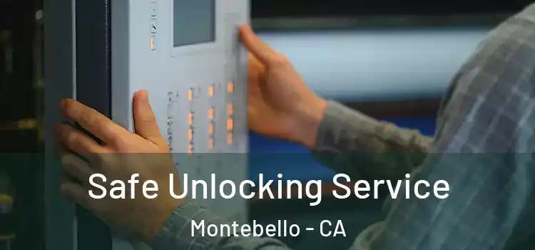 Safe Unlocking Service Montebello - CA