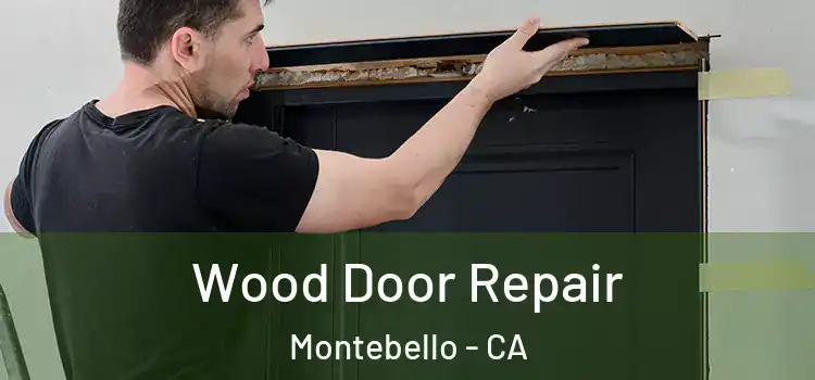 Wood Door Repair Montebello - CA